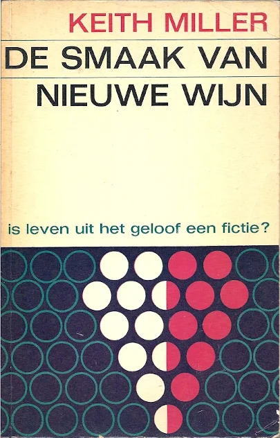 De smaak van nieuwe wijn : Is leven uit het geloof een fictie? – Keith Miller Flitsaanbieding