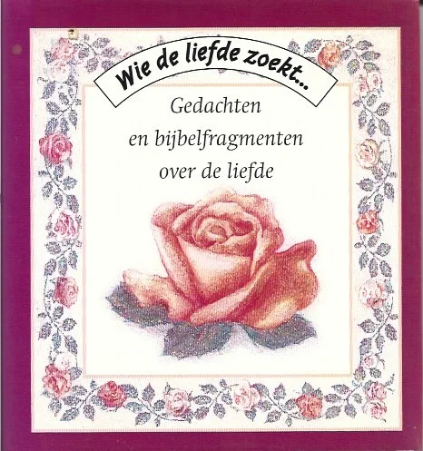 Finale Uitverkoop Wie de liefde zoekt … : gedachten en bijbelfragmenten over de liefde – Ark Boeken