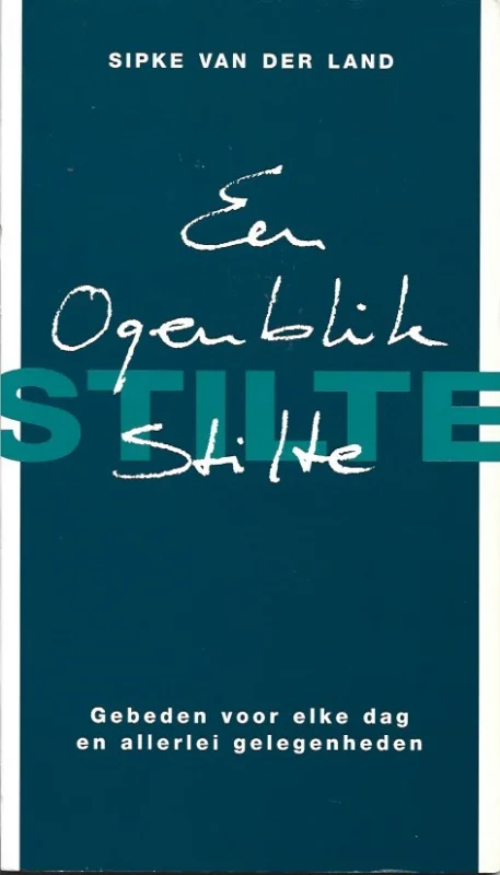 Bestseller Een ogenblik stilte : gebeden voor elke dag en allerlei gelegenheden – Sipke van der Land