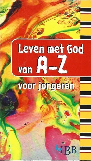 Leven met God van A-Z voor jongeren – IBB Betrouwbaar
