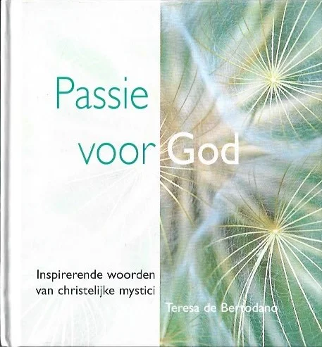 Bestseller Passie voor God : Inspirerende woorden van christelijke mystici – Teresa de Bertodano