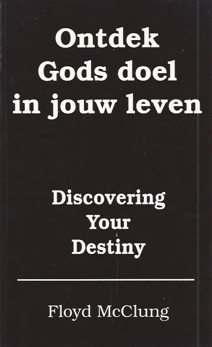 Ontdek Gods doel in jouw leven : Discovering Your Destiny – Floyd MacClung met Geoff en Janet Benge Express Levering