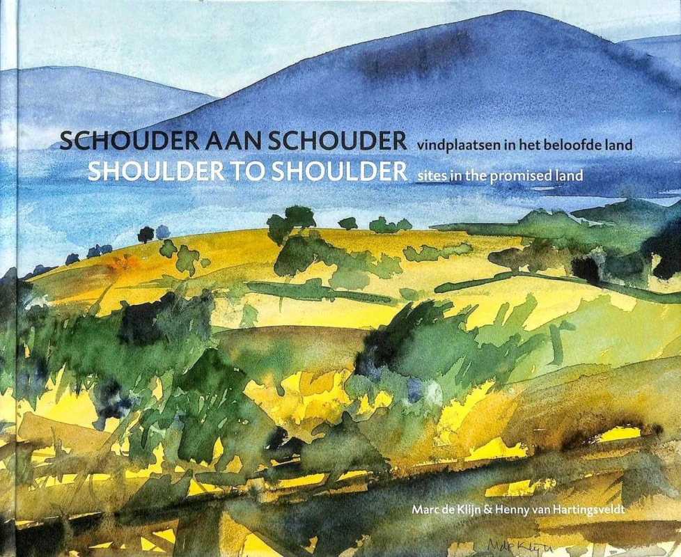 Seizoensaanbieding Schouder aan schouder : vindplaatsen in het beloofde land = Shoulder to shoulder : sites in the promised land – Marc de Klijn en Henny van Hartingsveldt