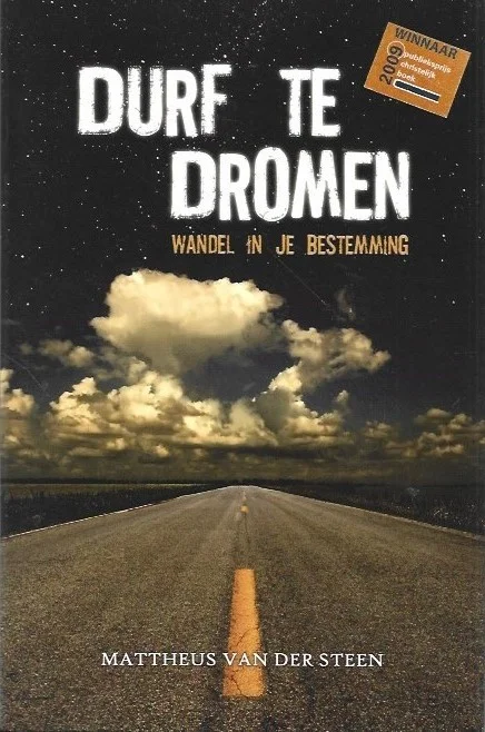 Durf te dromen : Wandel in je bestemming – Mattheus van der Steen (4e druk) Express Levering