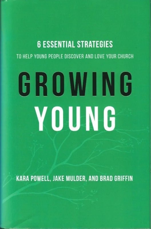 Gereduceerde Prijs Growing young : Six essential strategies to help young people discover and love your church – Kara Powell, Jake Mulder, and Brad Griffin