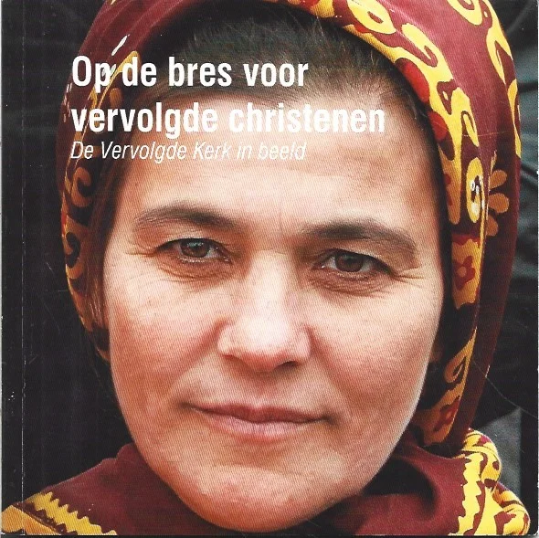 Bestel Nu Op de bres voor vervolgde christenen : De Vervolgde Kerk in beeld – Open Doors