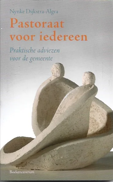 Pastoraat voor iedereen : Praktische adviezen voor de gemeente – Nynke Dijkstra-Algra (9e druk) Uitverkoop