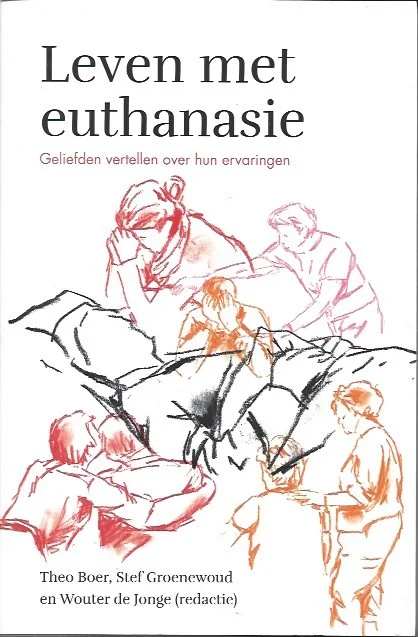 Leven met euthanasie : geliefden vertellen over hun ervaringen – Theo Boer, Stef Groenewoud, Wouter de Jonge Op = Op