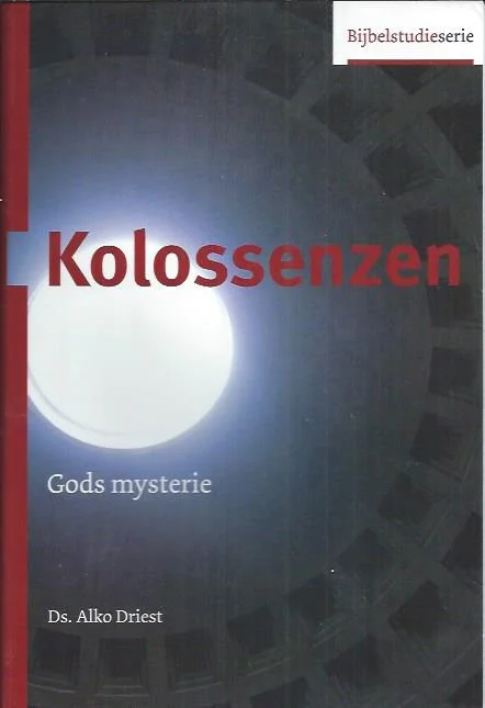 Populair Kolossenzen : Gods mysterie – Ds. Alko Driest