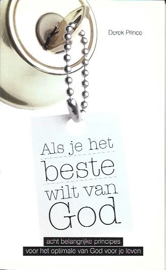Koop Online Als je het beste wilt van God– Derek Prince (5e druk)