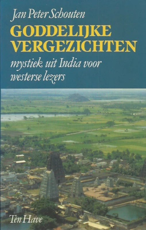 Gereduceerde Prijs Goddelijke vergezichten : mystiek uit India voor westerse lezers – Jan Peter Schouten