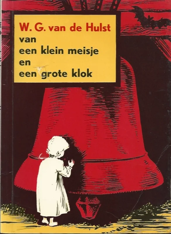 Voordeelprijs Van een klein meisje en een grote klok – W.G. van de Hulst ; tekeningen van Sierk Schroder (17e druk)