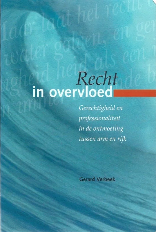 Recht in overvloed : gerechtigheid en professionaliteit in de ontmoeting tussen arm en rijk – Gerard Verbeek Koopje