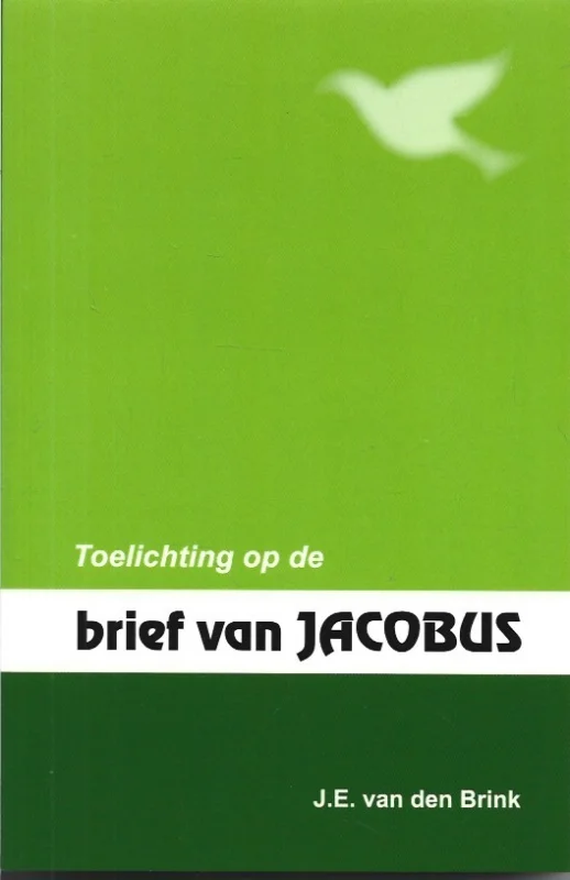Toelichting op De brief van Jacobus – J.E. van den Brink (2e herziene druk) Actieprijs