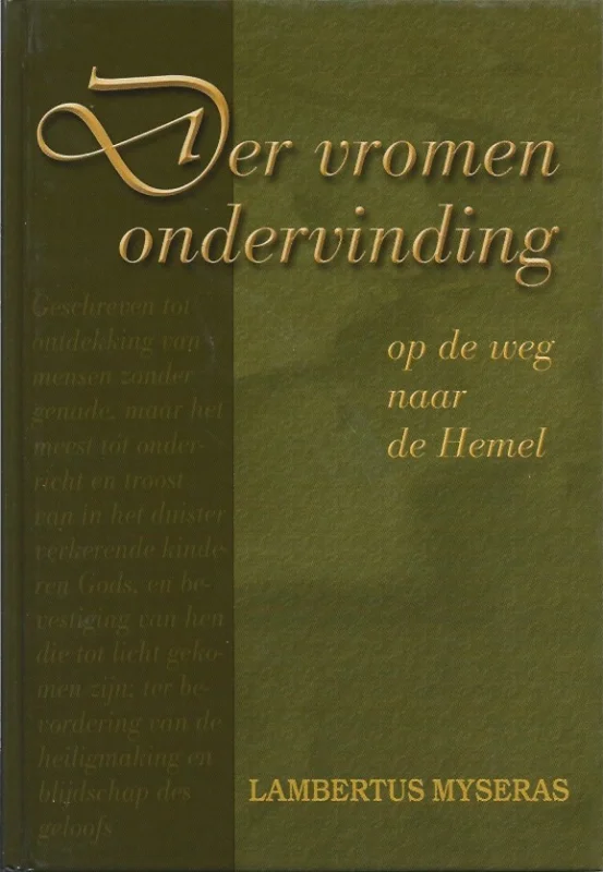 Der vromen ondervinding op de weg naar de hemel –Lambertus Myseras Beperkte Voorraad