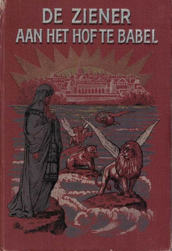 Aanbieding De ziener aan het hof te Babel, of Wereldgeschiedenis in het licht van den Bijbel – L.R. Conradi (2e druk, rood)