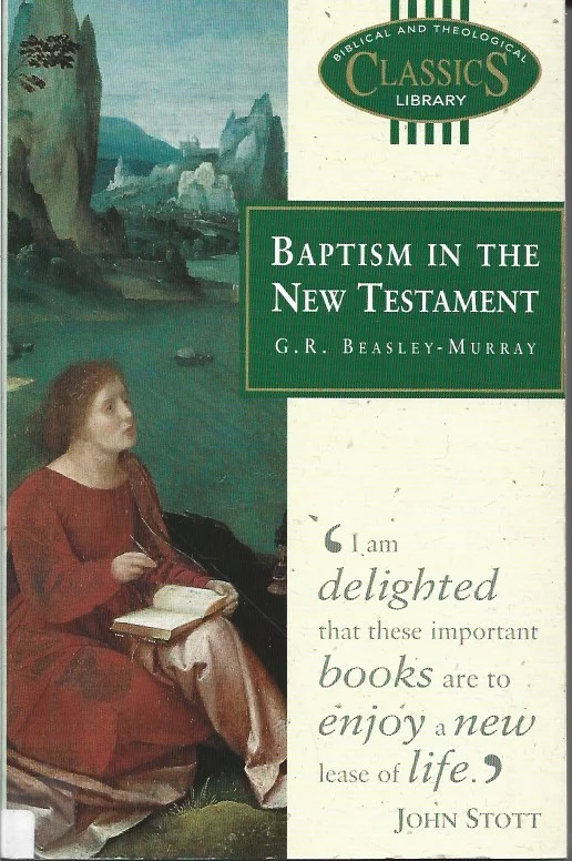 Baptism in the New Testament – G.R. Beasley-Murray Koopje