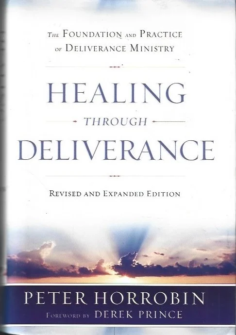Healing Through Deliverance : The Foundation and Practice of Deliverance Ministry – Peter Horrobin (Revised and Expanded, Hardcover) Dagaanbieding