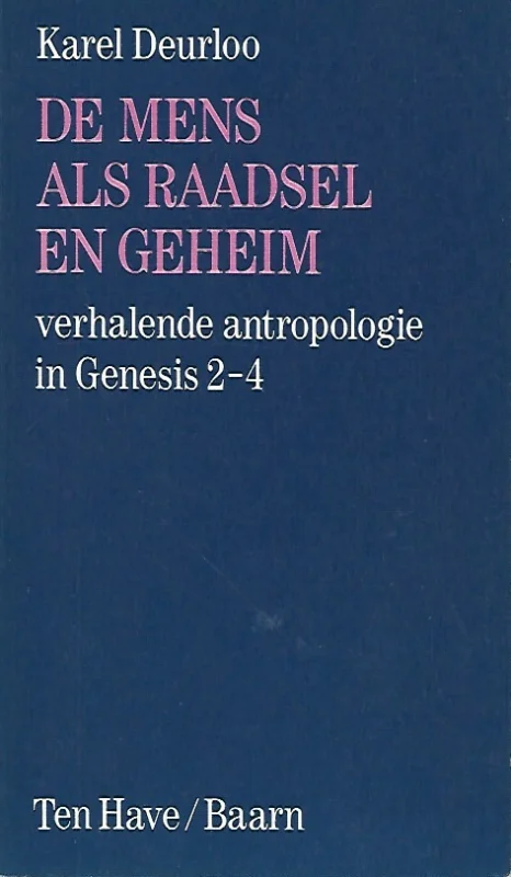 Meest Verkocht De mens als raadsel en geheim : Verhalende antropologie in Genesis 2-4–Karel Deurloo