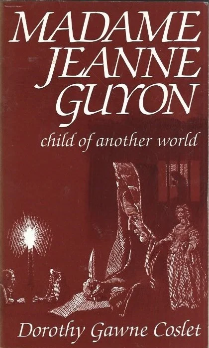 Madame Jeanne Guyon : Child of Another World – Dorothy Gawn Coslet Laatste Kans