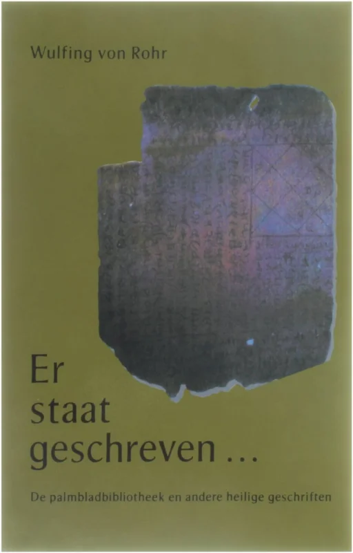 Koop Vandaag Er staat geschreven… : De palmbladbibliotheek en andere heilige geschriften – Wulfing von Rohr