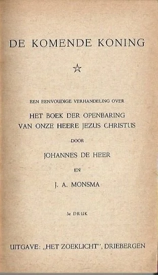 Shop Nu De komende Koning : Een eenvoudige verhandeling over het boek der Openbaring van onze Heere Jezus Christus – door Johannes de Heer en J.A. Monsma (3e druk)