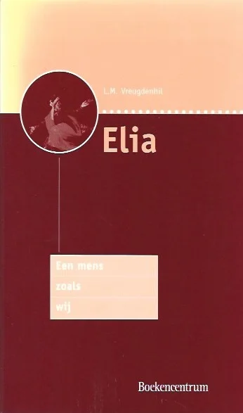 Elia : een mens zoals wij – L.M. Vreugdenhil (redelijk) Shop Nu