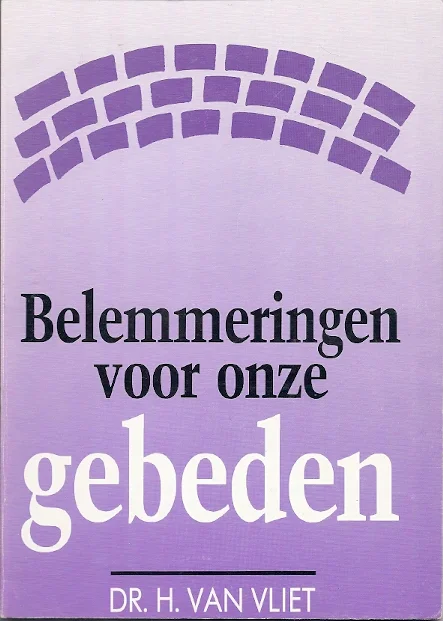 Gratis Verzending Belemmeringen voor onze gebeden – Dr. H. van Vliet