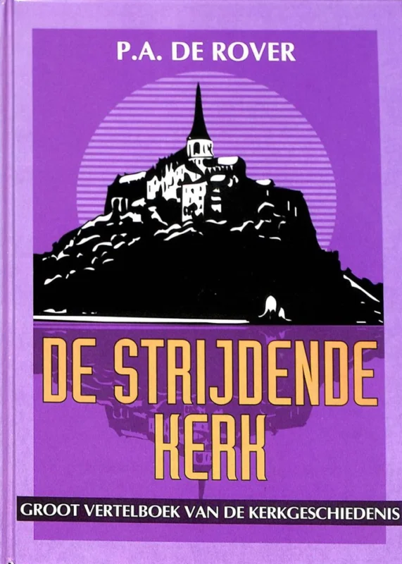 De Strijdende Kerk : Groot vertelboek der kerkgeschiedenis – P.A. de Rover Koopje