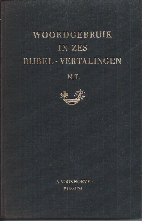 Exclusieve Aanbieding Woordgebruik in zes Bijbel-vertalingen : het Nieuwe Testament – A. Voorhoeve (1953)