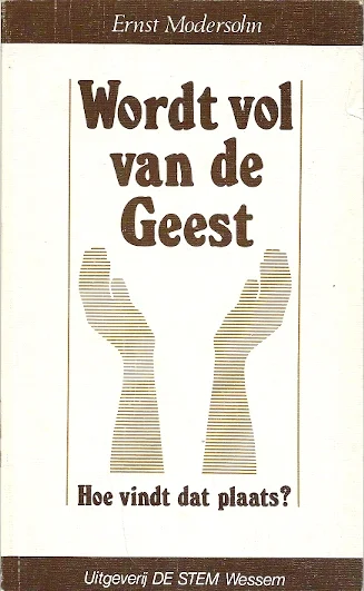 Snelle Levering Wordt vol van de Geest : Hoe vindt dat plaats? –Ernst Modersohn