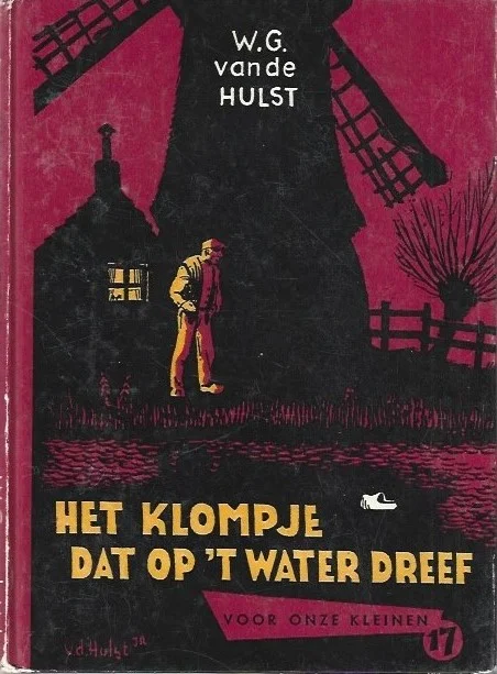 Het klompje dat op ‘t water dreef: Voor onze kleinen 17 – W.G. van de Hulst (8e druk) Gereduceerde Prijs