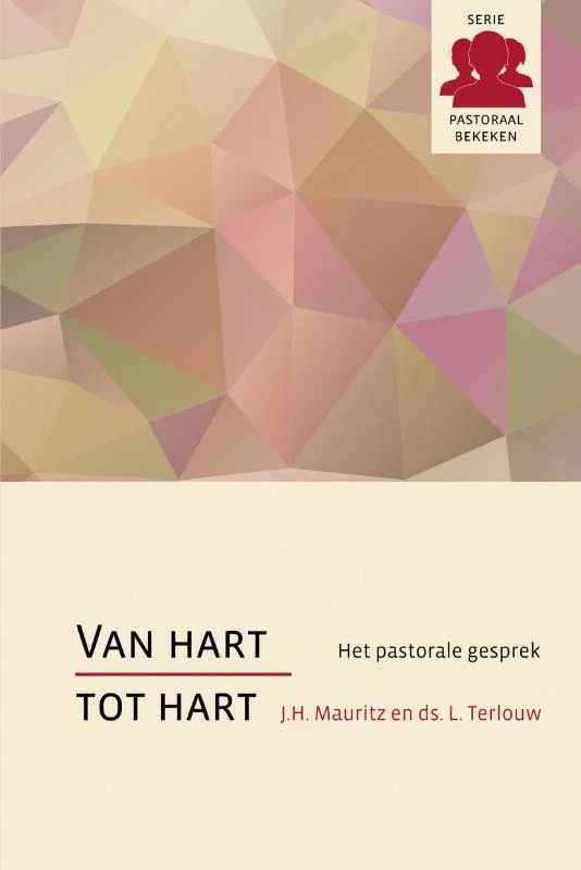 Laatste Versie Van hart tot hart : Het pastorale gesprek – J.H. Mauritz en ds. L. Terlouw