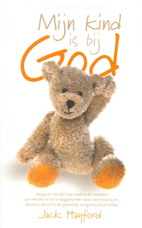 Voordeelprijs Mijn kind is bij God – Jack Hayford (2e druk)