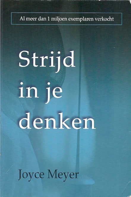 Strijd in je denken : Win de strijd in je denken – Joyce Meyer (2008) Nieuw