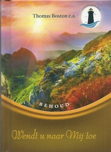 Wendt u naar Mij toe : behoud – Thomas Boston e.a. Premium