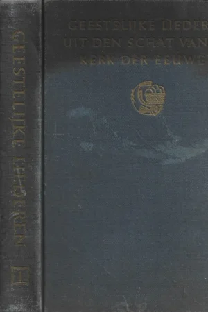 Beperkte Voorraad Geestelijke liederen uit den schat van de kerk der eeuwen : tweede uitgave : deel I + II(Set 2 delen)