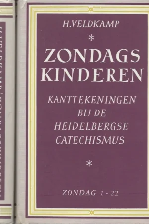 Zondagskinderen : kanttekeningen bij de Heidelbergse Catechismus : 2 delen – H. Veldkamp (6e druk) Betaalbaar