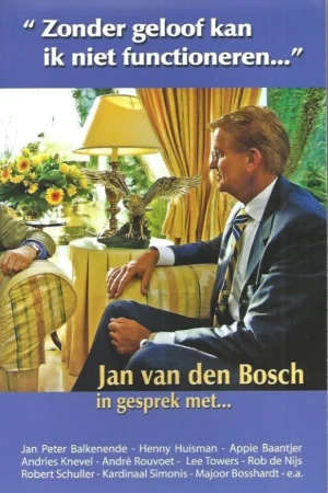 Zonder geloof kan ik niet functioneren… – Jan van den Bosch in gesprek met… Bestel Nu