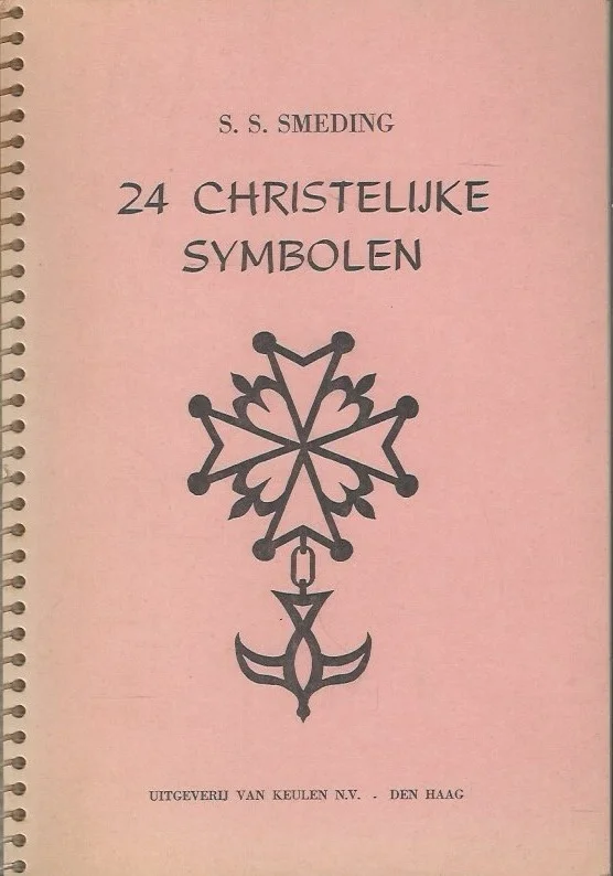 24 Christelijke symbolen : geknipt en verklaard door – S.S. Smeding Alleen Vandaag