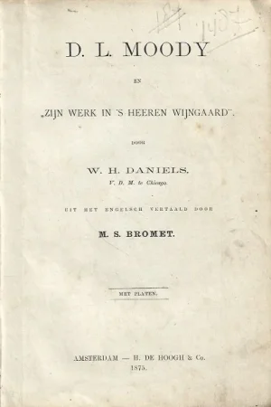 Beperkt Aanbod D. L. Moody en zijn werk in ‘s Heeren Wijngaard – W.H. Daniels
