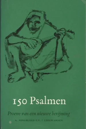 150 psalmen : Proeve van een nieuwe berijming – aangeboden door de Interkerkelijke Stichting voor de psalmberijming (2e druk 1961) Shop Nu