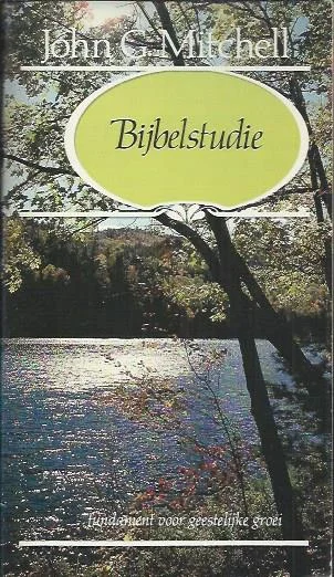 Aanbieding Bijbelstudie : fundament voor geestelijke groei – John G. Mitchell