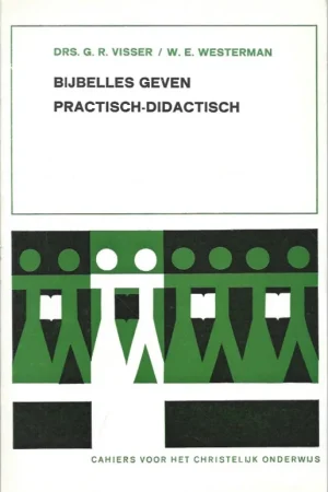 Aanbieding Bijbelles geven : praktisch, didactisch – G.R. Visser,W.E. Westerman