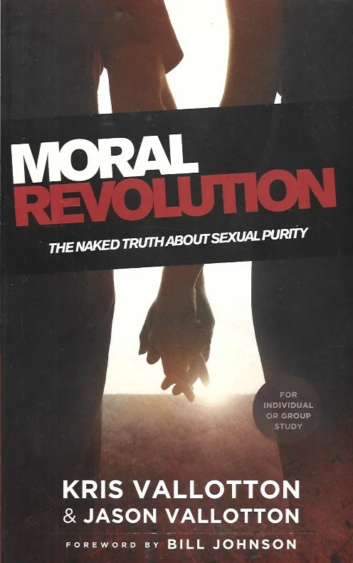 Aanbieding Moral Revolution : The Naked Truth About Sexual Purity – Kris Vallotton & Jason Vallotton