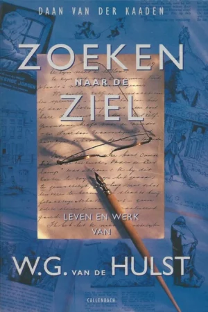Zoeken naar de ziel : Leven en werk van W.G. van de Hulst – Daan van der Kaaden Aanbieding