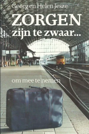 Zorgen zijn te zwaar….om mee te nemen – Georg en Helen Jesze (Gesigneerd) Snelle Levering