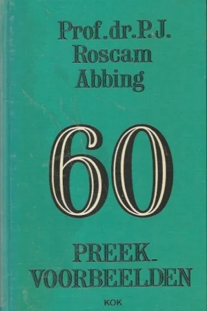 60 preekvoorbeelden – Prof.Dr. P.J. Roscam Abbing Finale Uitverkoop