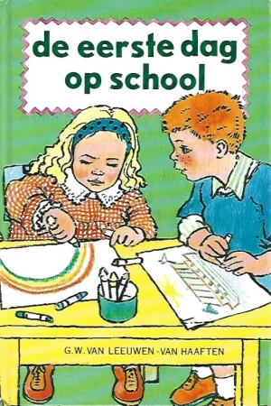 Beperkt Aanbod De eerste dag op school – G.W. van Leeuwen-van Haaften (3e druk)