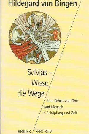Aanbieding Scivias – Wisse die Wege : eine Schau von Gott und Mensch in Schöpfung und Zeit– Hildegard von Bingen (Walburga Storch)